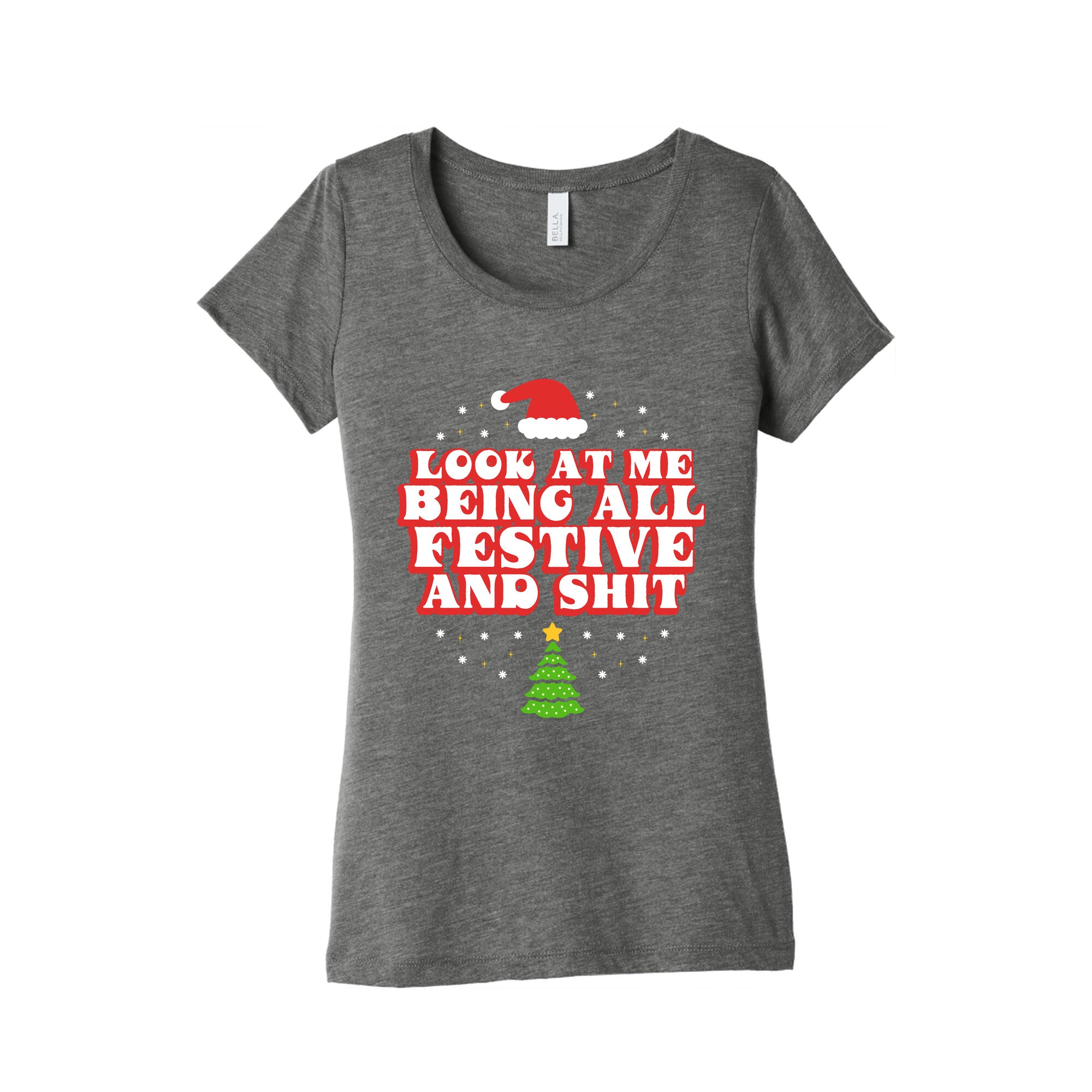 Look At Me Being All Festive Womens Triblend Tee